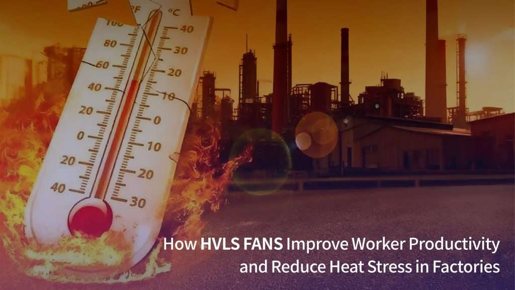 HVLS Fans Improve Worker Productivity
